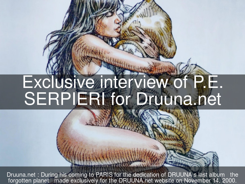 Exclusive interview of P.E. SERPIERI for Druuna.net